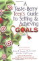 A Taste Berry Teen's Guide to Setting & Achieving Goals by Bettie B. Youngs, Jennifer Leigh Youngs, 9780757300400