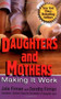 Daughters and Mothers (Making it Work) by Julie Firman, Dorothy Firman, 9780757301247