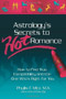 Astrology's Secrets to Hot Romance (How to Find True Compatibility and the One Who's Right for You) by Phyllis F. Mitz, 9780757304903