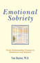 Emotional Sobriety (From Relationship Trauma to Resilience and Balance) by Tian Dayton, 9780757306099