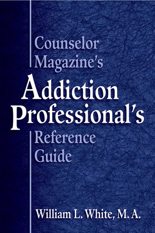 Counselor Magazine's Addiction Professional Reference Guide (French Edition) by William White, 9780757306488