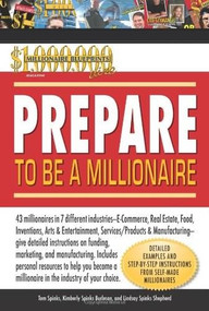 Prepare to Be a Millionaire by Tom Spinks, Kimberly Spinks-Burleson, Lindsay Spinks-Shepherd, 9780757307140