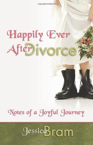 Happily Ever After Divorce (Notes of a Joyful Journey) by Jessica Bram, 9780757307584