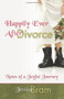 Happily Ever After Divorce (Notes of a Joyful Journey) by Jessica Bram, 9780757307584
