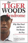 The Tiger Woods Syndrome (Why Men Prowl and How to Not Become the Prey) by J. R. Bruns, M.D., R. A. Richards II, 9780757315374