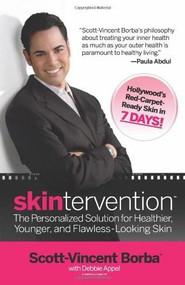 Skintervention (The Personalized Solution for Healthier, Younger, and Flawless-Looking Skin) by Scott-Vincent Borba, Debbie Appel, 9780757315527