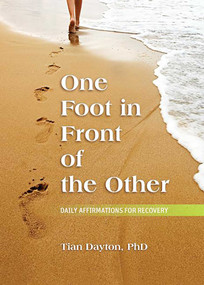 One Foot in Front of the Other (Daily Affirmations for Recovery) by Tian Dayton, 9780757317880