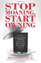 Stop Moaning, Start Owning (How Entitlement is Ruining America and How Personal Responsibility Can Fix It) by Brian Russell, 9780757318764