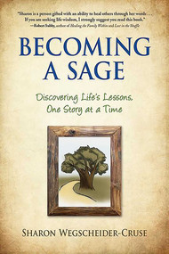 Becoming a Sage (Discovering Life's Lessons, One Story at a Time) by Sharon Wegscheider-Cruse, 9780757319044