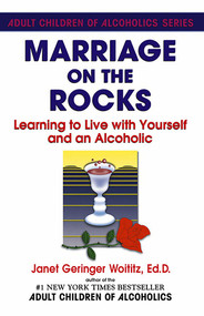 Marriage On The Rocks (Learning to Live with Yourself and an Alcoholic) by Janet   G. Woititz, 9780932194176