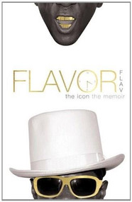 Flavor Flav: The Icon The Memoir by Flava Flav, 9780982702772