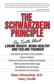 The Schwarzbein Principle (The Truth about Losing Weight, Being Healthy and Feeling Younger) by Diana Schwarzbein, 9781558746800