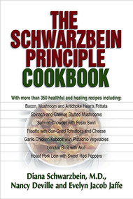 The Schwarzbein Principle Cookbook by Diana Schwarzbein, Nancy Deville, Evelyn Jacob Jaffe, 9781558746817