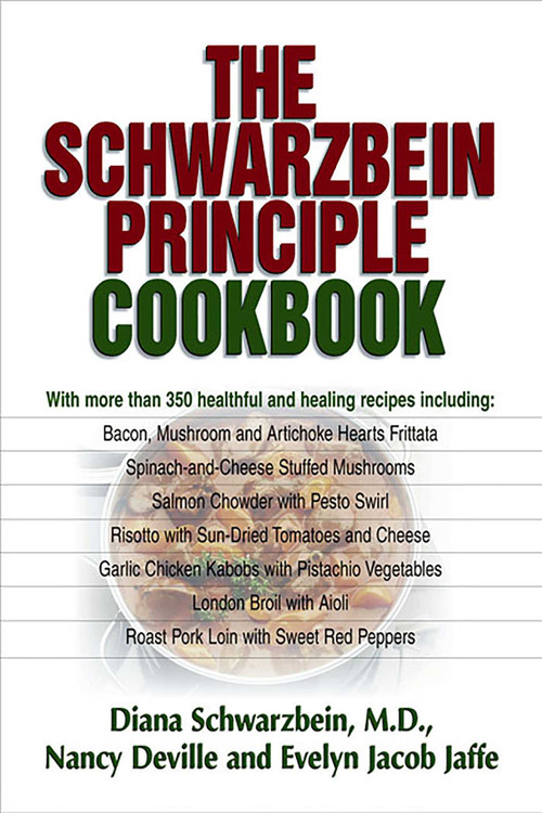 The Schwarzbein Principle Cookbook by Diana Schwarzbein, Nancy Deville, Evelyn Jacob Jaffe, 9781558746817
