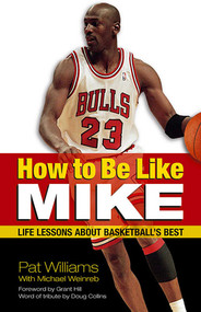 How to Be Like Mike (Life Lessons about Basketball's Best) by Pat Williams, 9781558749559