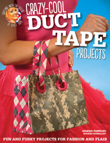 Crazy-Cool Duct Tape Projects (Fun and Funky Projects for Fashion and Flair) by Marisa Pawelko, 9781574214246