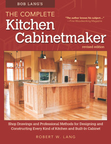 Bob Lang's The Complete Kitchen Cabinetmaker, Revised Edition by Robert W. Lang, 9781565238039