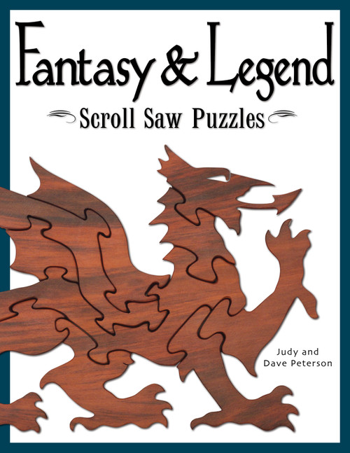 Fantasy & Legend Scroll Saw Puzzles (Patterns & Instructions for Dragons, Wizards & Other Creatures of Myth) by Judy Peterson, 9781565232563