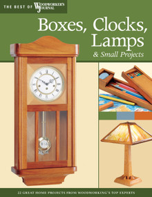 Boxes, Clocks, Lamps, and Small Projects (Best of WWJ) (Over 20 Great Projects for the Home from Woodworking's Top Experts) by John A. Nelson, Woodworker's Journal, John English, Rick White, Brad Becker, Mike McGlynn, Jim Jacobsen, John Kelliher, Simon Watts, J. Petrovich, Nina Johnson, Jim Carroll, Marty Lubbers, Craig Lossing, Stephen Sheperd, David Larson, 9781565233287