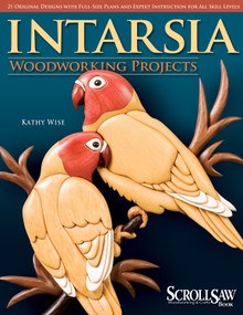 Intarsia Woodworking Projects (21 Original Designs with Full-Size Plans and Expert Instruction for All Skill Levels) by Kathy Wise, 9781565233393