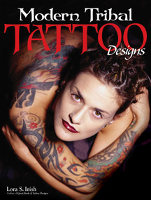 Modern Tribal Tattoo Designs by Lora S. Irish, 9781565233980