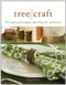 Tree Craft (35 Rustic Wood Projects That Bring the Outdoors In) by Chris Lubkemann, 9781565234550
