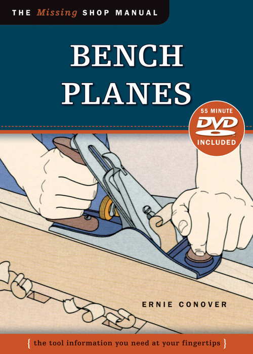 Bench Planes (Missing Shop Manual) with DVD (The Tool Information You Need at Your Fingertips) by Ernie Conover, 9781565235380