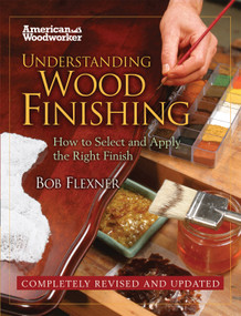 Understanding Wood Finishing Hardcover (How to Select and Apply the RIght Finish) by Bob Flexner, 9781565235489