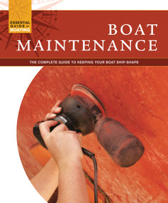 Boat Maintenance (The Complete Guide to Keeping Your Boat Shipshape) by Skills Institute Press, 9781565235496