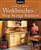 How to Make Workbenches & Shop Storage Solutions (28 Projects to Make Your Workshop More Efficient from the Experts at American Woodworker) by Randy Johnson, 9781565235953