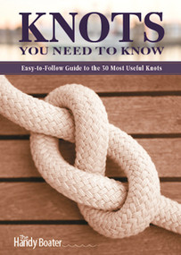 Knots You Need to Know (Easy-to-Follow Guide to the 30 Most Useful Knots) by Skills Institute Press, 9781565235892