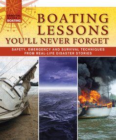Boating Lessons You'll Never Forget (Safety, Emergency, and Survival Techniques from Real-Life Disaster Stories) by Skills Institute Press, 9781565235908