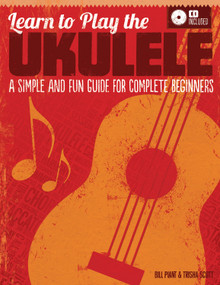 Learn to Play the Ukulele (A Simple and Fun Guide For Complete Beginners (CD Included)) by Bill Plant, Trisha Scott, 9781565236875