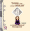 Yoga for Your Brain (A Zentangle Workout) by Sandy Bartholomew, 9781574216981