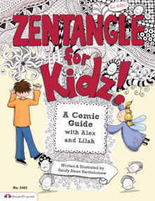 Zentangle for Kidz! (A Comic Guide with Alex and Lilah) by Sandy Bartholomew, 9781574213409