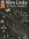 Wire Links & Chain Jewelry (50+ Wire Projects to Dazzle Your Every Crafting Desire) by Dolores Frantz, 9781574211801