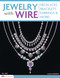 Jewelry with Wire (Necklaces, Bracelets, Earrings, and More!) by Suzanne McNeill, 9781574212396