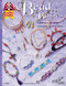 Bead Basics (Fabulous Jewelry Projects For Everyone) by Dolores Frantz, 9781574212440