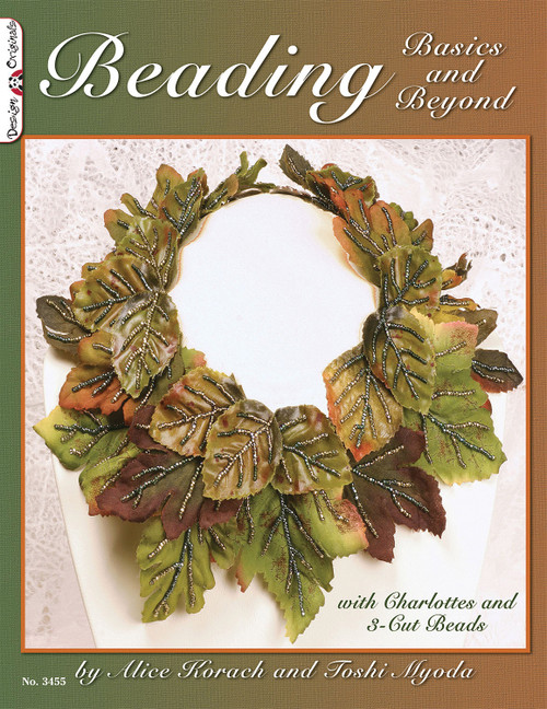 Beading Basics And Beyond (With Charlottes And 3 Cut Beads) by Alice Korach, Toshi Myoda, 9781574213324