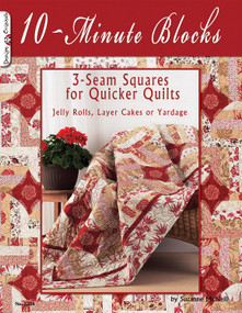 10-Minute Blocks (3-Seam Squares for Quicker Quilts: Jelly Rolls, Layer Cakes or Yardage) by Suzanne McNeill, 9781574216691