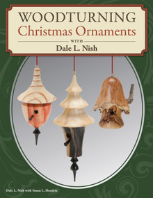 Woodturning Christmas Ornaments with Dale L. Nish by Dale Nish, 9781565237261