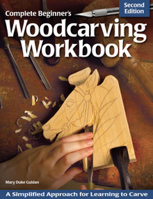 Complete Beginner's Woodcarving Workbook (A Simplified Approach for Learning to Carve) by Mary Guldan, 9781565237452
