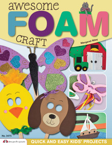 Awesome Foam Craft (Quick and Easy Kids' Projects) by Margaret Riley, 9781574213522