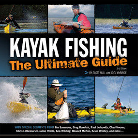 Kayak Fishing: The Ultimate Guide 2nd Edition (The Ultimate Guide 2nd Edition) by Scott Null, 9781896980430