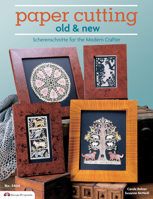 Paper Cutting Old & New (Scherenschnitte for the Modern Crafter) by Suzanne McNeill, Carol Behrer, 9781574214338