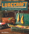 Lurecraft (How to Make Plugs, Spinners, Spoons, and Jigs to Catch More Fish) by Russ Mohney, 9781565237803