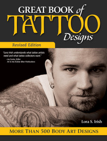 Great Book of Tattoo Designs, Revised Edition (More than 500 Body Art Designs) by Lora S. Irish, 9781565238138