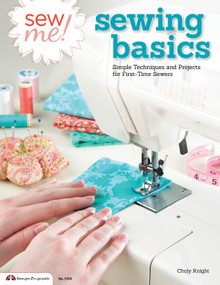 Sew Me! Sewing Basics (Simple Techniques and Projects for First-Time Sewers) by Choly Knight, 9781574214239