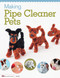 Making Pipe Cleaner Pets by Boutique-Sha Of Japan, 9781574215106
