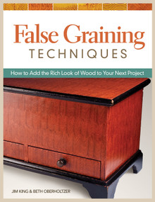 False Graining Techniques (How to Add the Rich Look of Wood to Your Next Project) by Beth Oberholtzer, 9781565237971